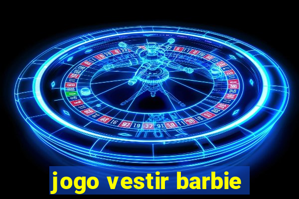 jogo vestir barbie